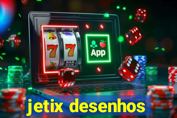 jetix desenhos